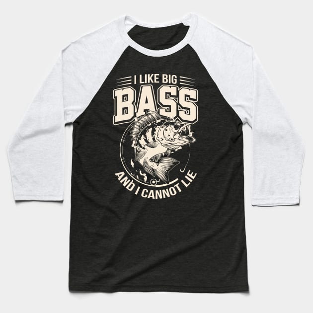 I Like Big Bass And I Cannot Lie 2 Funny Fishing Baseball T-Shirt by ryanjaycruz